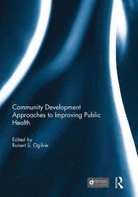 bokomslag Community Development Approaches to Improving Public Health