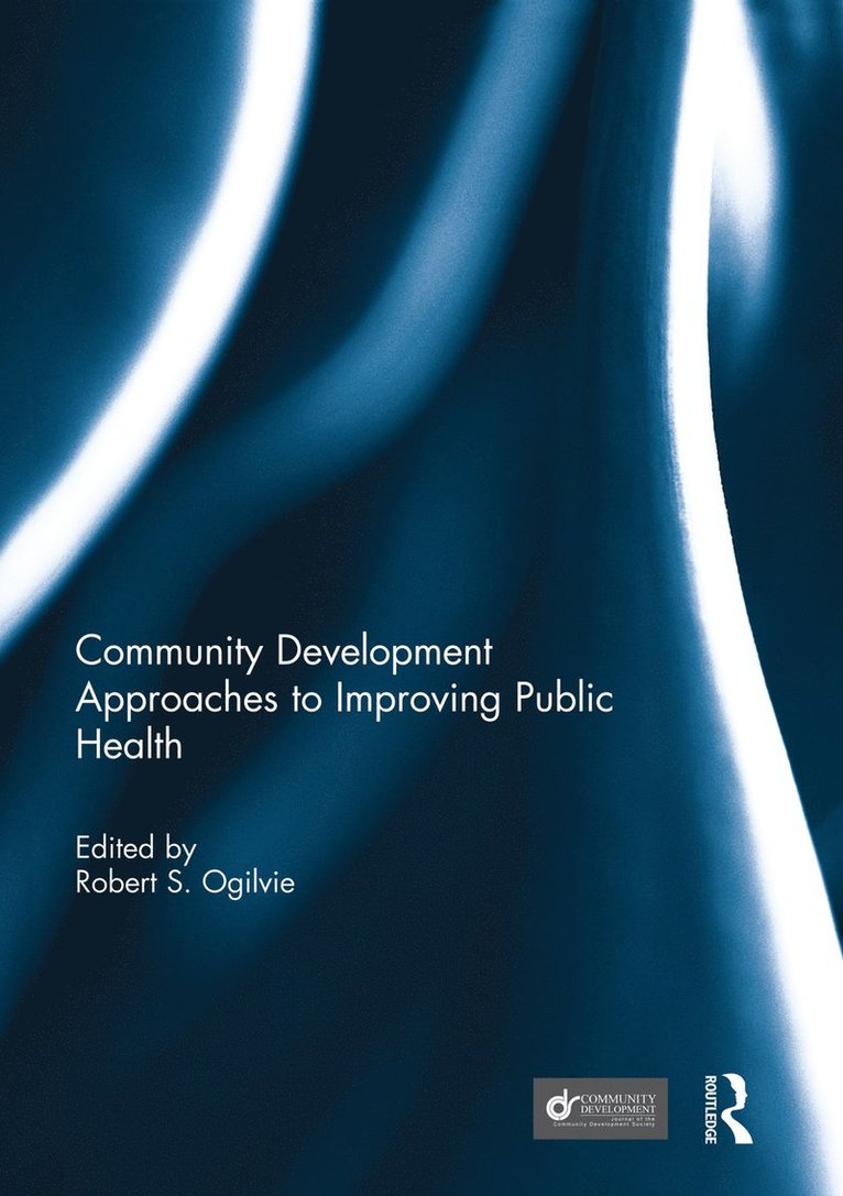 Community Development Approaches to Improving Public Health 1