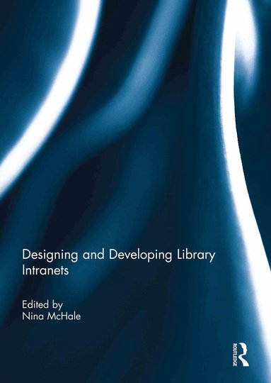 Nina McHale - Designing and Developing Library Intranets, Häftad
