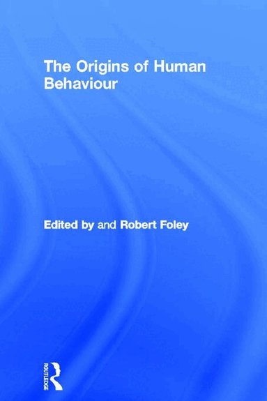 Robert Foley - Origins of Human Behaviour, Häftad