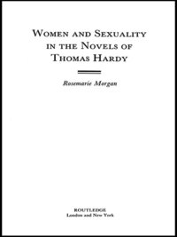 bokomslag Women and Sexuality in the Novels of Thomas Hardy