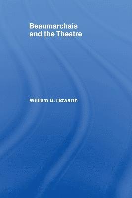 William D. Howarth - Beaumarchais and the Theatre, Häftad