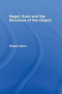 bokomslag Hegel, Kant and the Structure of the Object