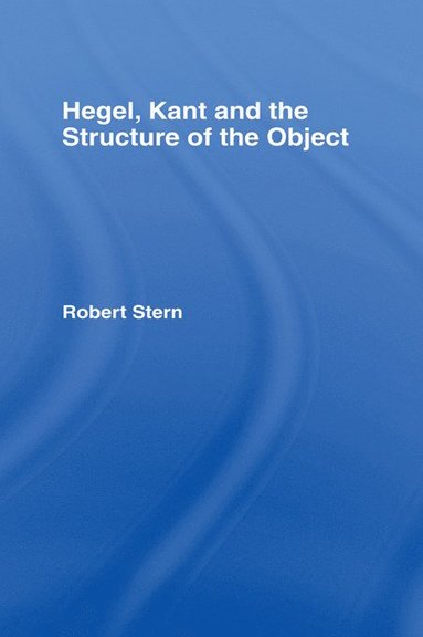 bokomslag Hegel, Kant and the Structure of the Object