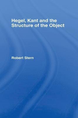 Hegel, Kant and the Structure of the Object 1