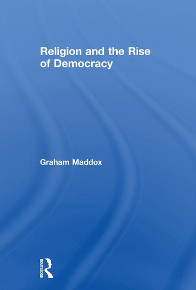 bokomslag Religion and the Rise of Democracy