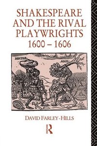 bokomslag Shakespeare and the Rival Playwrights, 1600-1606