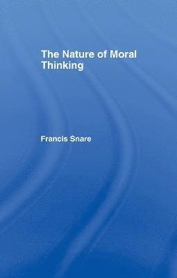 Francis Snare - Nature of Moral Thinking, Häftad