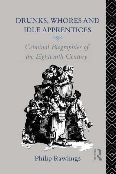 Philip Rawlings - Drunks, Whores and Idle Apprentices, Häftad
