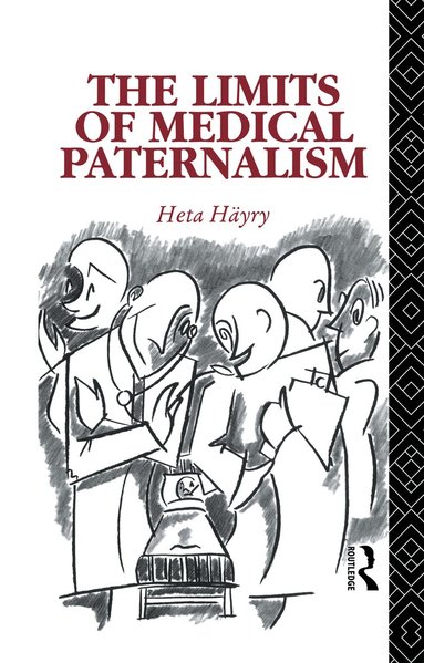 Heta Häyry - Limits of Medical Paternalism, Häftad