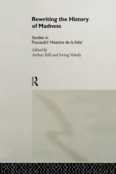 Arthur Still, Irving Velody - Rewriting the History of Madness, Häftad