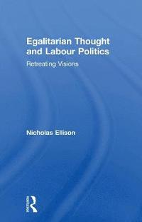 bokomslag Egalitarian Thought and Labour Politics