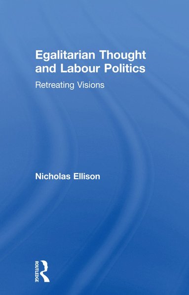 bokomslag Egalitarian Thought and Labour Politics