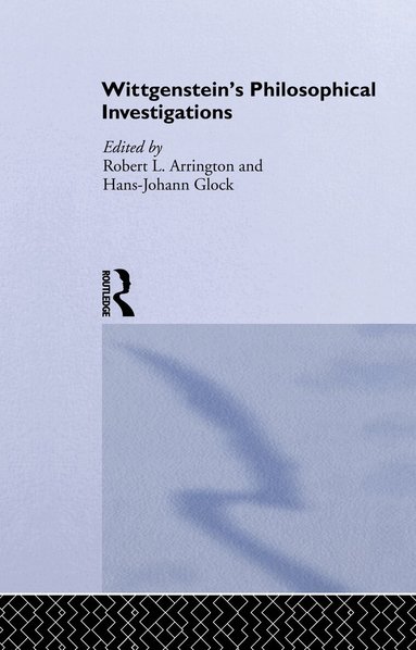Robert Arrington, Hans-Johann Glock - Wittgenstein's Philosophical Investigations, Häftad