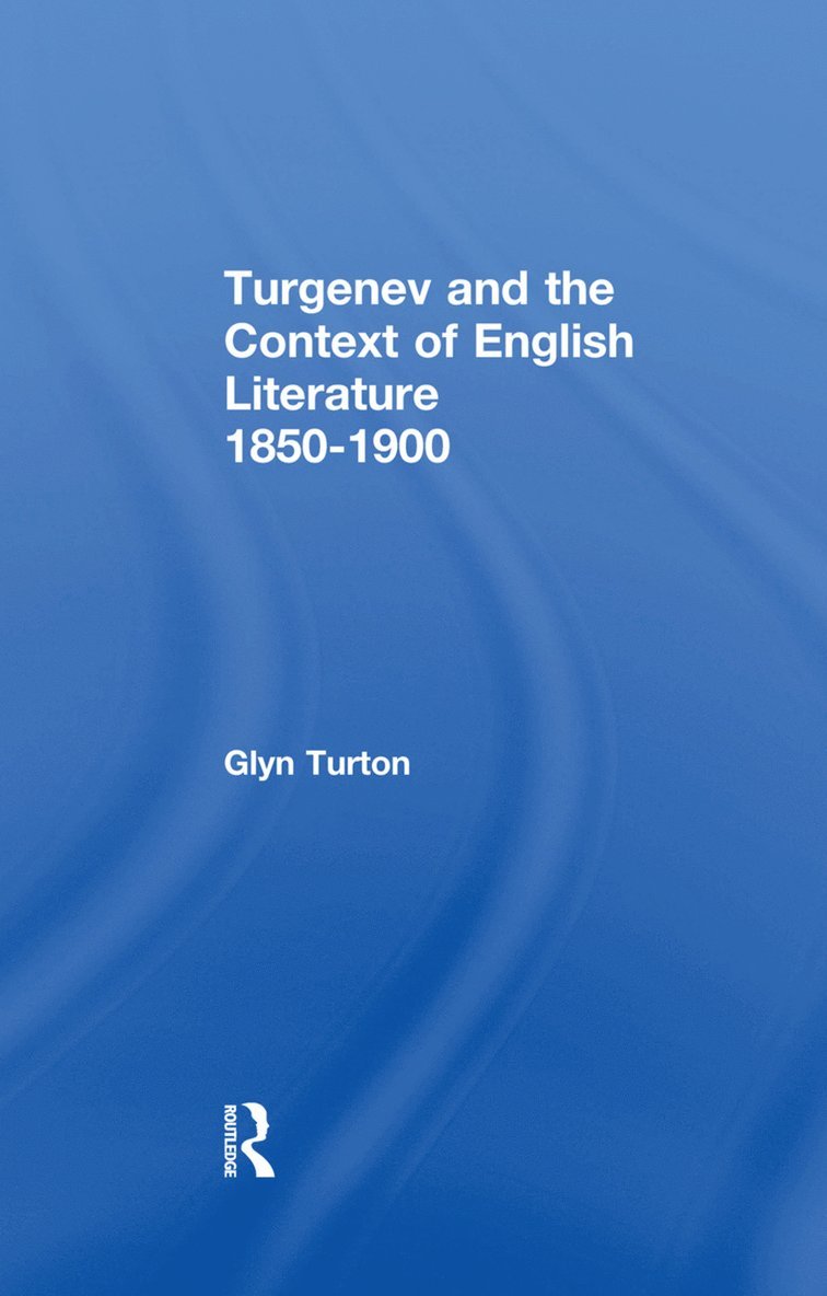 Turgenev and the Context of English Literature 1850-1900 1