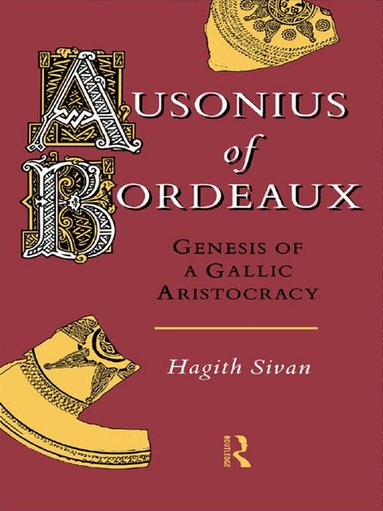 Hagith Sivan - Ausonius of Bordeaux, Häftad