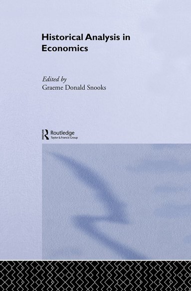 Graeme Snooks - Historical Analysis in Economics, Häftad
