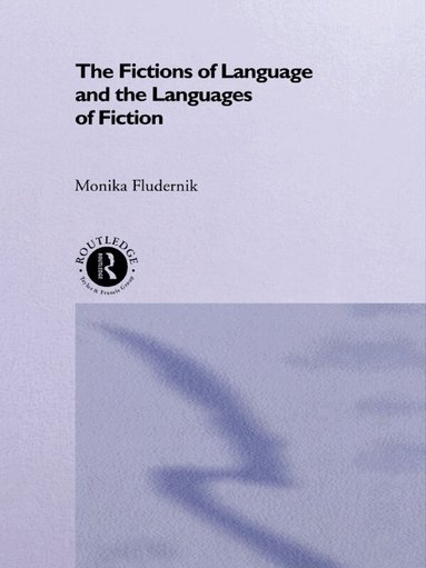 Monika Fludernik - Fictions of Language and the Languages of Fiction, Häftad