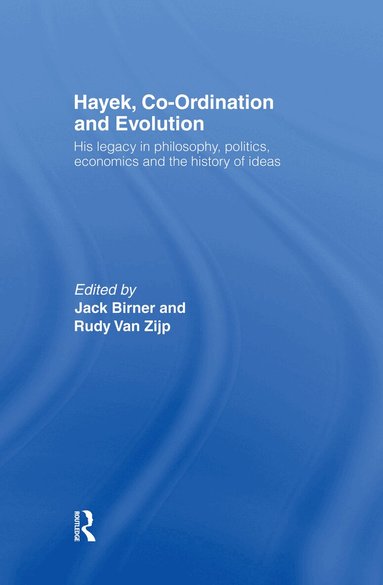 Jack Birner, Rudy van Zijp - Hayek, Co-ordination and Evolution, Häftad
