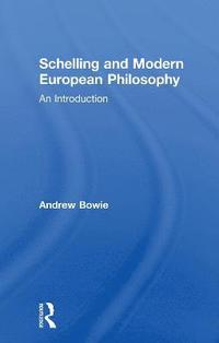 bokomslag Schelling and Modern European Philosophy