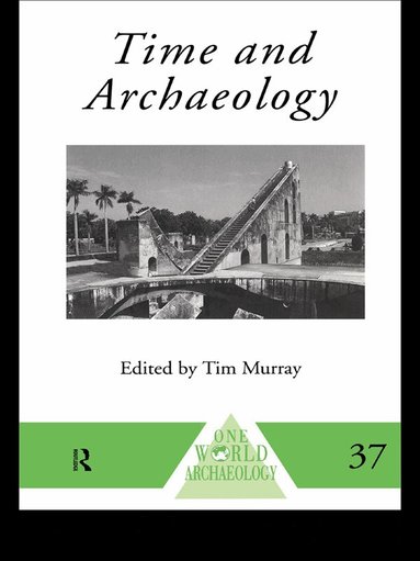 Tim Murray - Time and Archaeology, Häftad