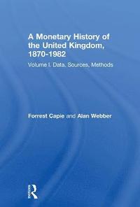 bokomslag A Monetary History of the United Kingdom, 1870-1982