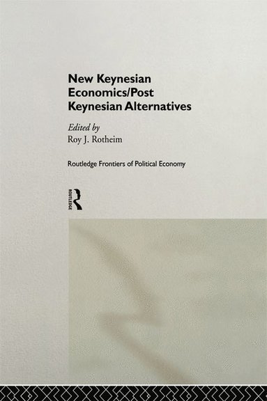 bokomslag New Keynesian Economics / Post Keynesian Alternatives