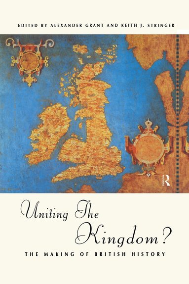 Alexander Grant, Keith Stringer - Uniting the Kingdom?, Häftad
