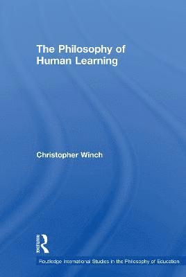 Christopher Winch - Philosophy of Human Learning, Häftad