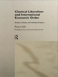 bokomslag Classical Liberalism and International Economic Order