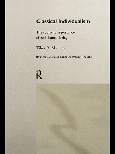 Tibor R. Machan - Classical Individualism, Häftad