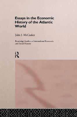 Essays in the Economic History of the Atlantic World 1