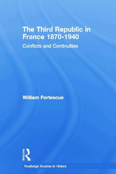 William Fortescue - Third Republic in France 1870-1940, Häftad