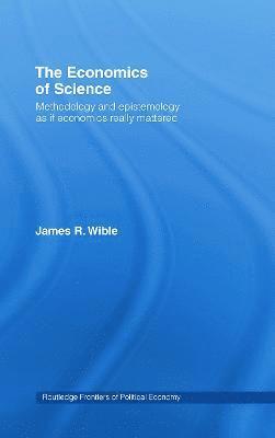 James R Wible, USA) Wible, James R (University of New Hampshire, James R. Wible - Economics of Science, Häftad