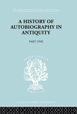 A History of Autobiography in Antiquity 1