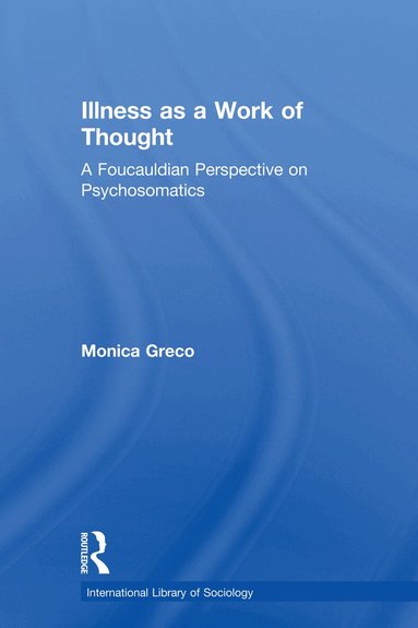Monica Greco - Illness as a Work of Thought, Häftad