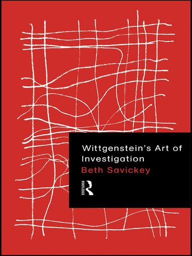 Beth Savickey - Wittgenstein's Art of Investigation, Häftad