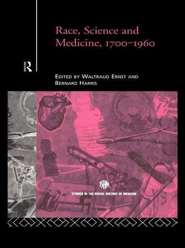 Waltraud Ernst, Bernard Harris - Race, Science and Medicine, 1700-1960, Häftad