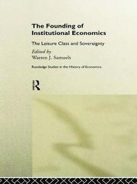 bokomslag The Founding of Institutional Economics