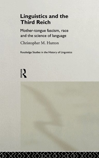 Christopher Hutton - Linguistics and the Third Reich, Häftad