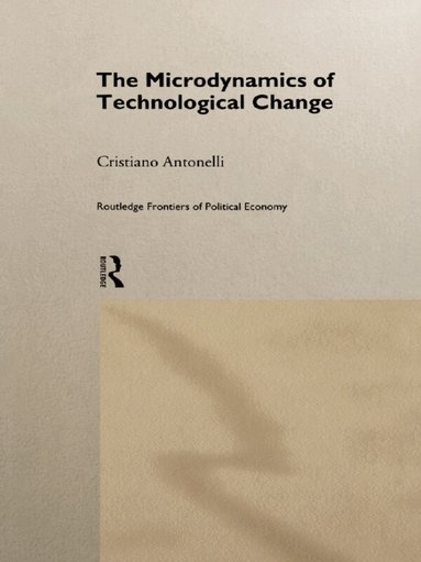 Cristiano Antonelli - Microdynamics of Technological Change, Häftad