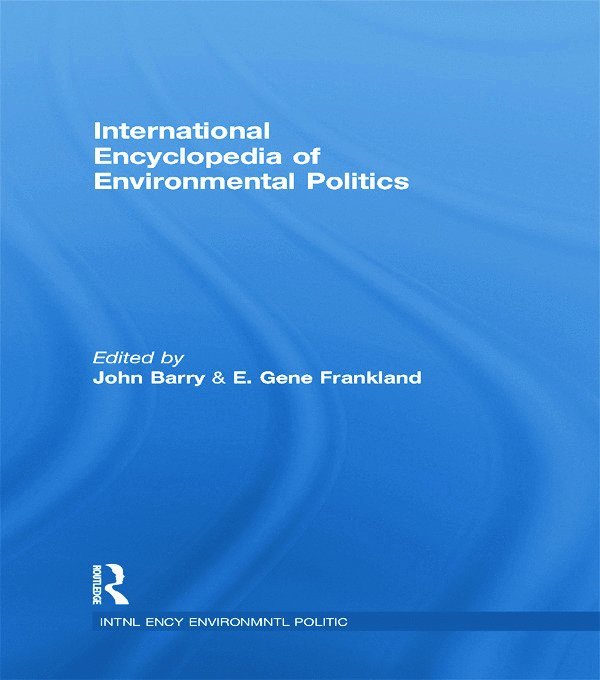 International Encyclopedia of Environmental Politics 1