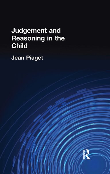 Jean Piaget - Judgement and Reasoning in the Child, Häftad