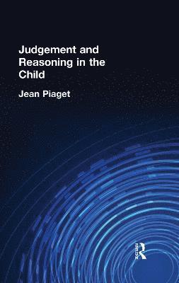 Judgement and Reasoning in the Child 1
