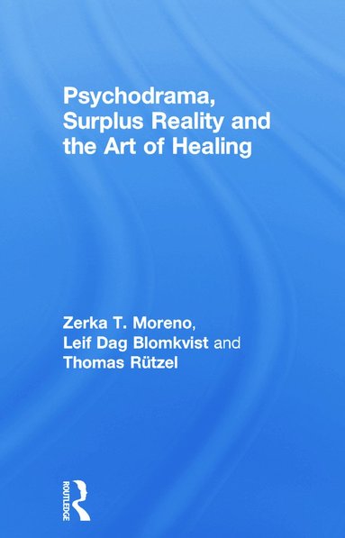 bokomslag Psychodrama, Surplus Reality and the Art of Healing