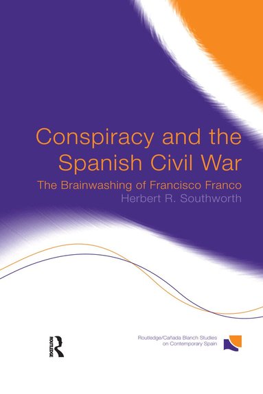 Herbert R. Southworth - Conspiracy and the Spanish Civil War, Häftad