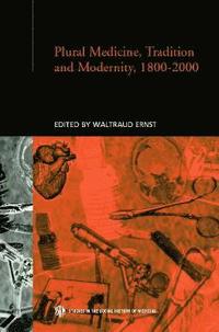 bokomslag Plural Medicine, Tradition and Modernity, 1800-2000