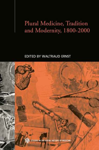 Waltraud Ernst - Plural Medicine, Tradition and Modernity, 1800-2000, Häftad