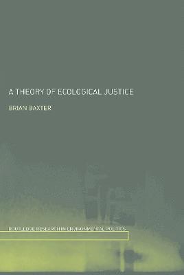 A Theory of Ecological Justice 1