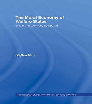 Steffen Mau - Moral Economy of Welfare States, Häftad